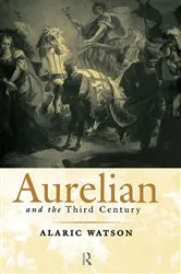 Book cover of Aurelian and the Third Century by Alaric Watson