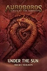Book cover of Auroboros: Under the Sun by Micky Neilson