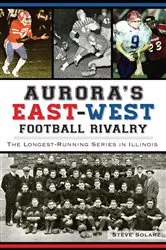 Book cover of Aurora's East-West Football Rivalry by Steve Solarz