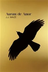 Book cover of Aurum de Amor - As the Crow Flies by J.J. Maze