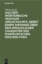 Book cover of Aus dem Wörterbuche Tanchum Jeruschalmi's. Nebst einem Anhange über den sprachlichen Charakter des Maimãuni'schen Mischne-Fora by Unknown