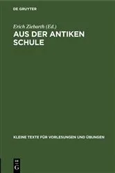 Book cover of Aus der antiken Schule (2nd ed.) by Erich Ziebarth