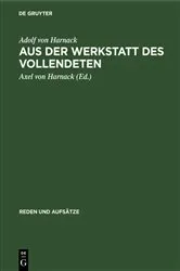 Book cover of Aus der Werkstatt des Vollendeten by Adolf von Harnack