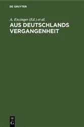Book cover of Aus Deutschlands Vergangenheit (2nd ed.) by A. Enzinger