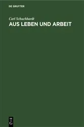 Book cover of Aus Leben und Arbeit by Carl Schuchhardt