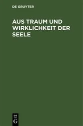 Book cover of Aus Traum und Wirklichkeit der Seele by Unknown