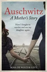 Book cover of Auschwitz A Mother's Story by Rosa de Winter-Levy