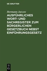 Book cover of Ausführliches Wort- und Sachregister zum Bürgerlichen Gesetzbuch nebst Einführungsgesetz by Unknown