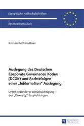 Book cover of Auslegung des Deutschen Corporate Governance Kodex (DCGK) und Rechtsfolgen einer «fehlerhaften» Auslegung by Unknown