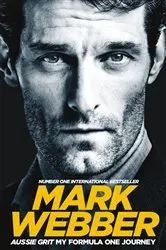 Book cover of Aussie Grit: My Formula One Journey by Mark Webber