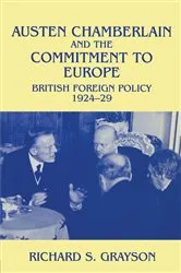 Book cover of Austen Chamberlain and the Commitment to Europe by Dr Richard S Grayson