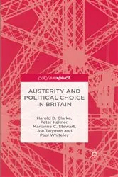 Book cover of Austerity and Political Choice in Britain by H. Clarke