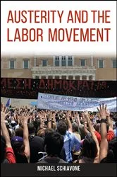 Book cover of Austerity and the Labor Movement by Michael Schiavone