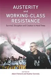 Book cover of Austerity and Working-Class Resistance by Adam Fishwick