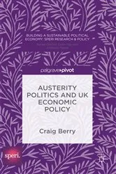 Book cover of Austerity Politics and UK Economic Policy by Craig Berry