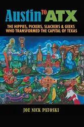 Book cover of Austin to ATX by Joe Nick Patoski