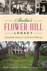 Book cover of Austin’s Flower Hill Legacy by Rosa Walston Latimer