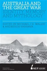 Book cover of Australia and the Great War by Michael JK Walsh