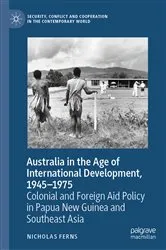 Book cover of Australia in the Age of International Development, 1945–1975 by Nicholas Ferns