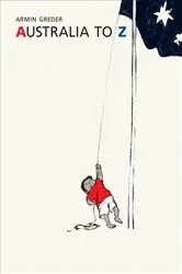 Book cover of Australia to Z by Armin Greder