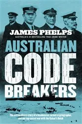 Book cover of Australian Code Breakers by James Phelps