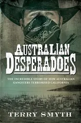 Book cover of Australian Desperadoes by Terry Smyth