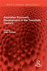 Book cover of Australian Economic Development in the Twentieth Century by Colin Forster