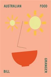 Book cover of Australian Food by Bill Granger
