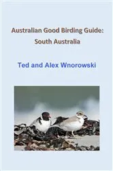 Book cover of Australian Good Birding Guide: South Australia by Ted Wnorowski