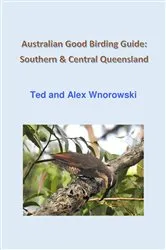 Book cover of Australian Good Birding Guide: Southern & Central Queensland by Ted Wnorowski