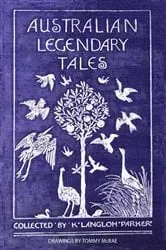 Book cover of Australian Legendary Tales by K Langloh Parker