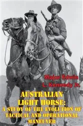 Book cover of Australian Light Horse: A Study Of The Evolution Of Tactical And Operational Maneuver by Unknown