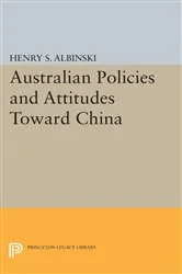 Book cover of Australian Policies and Attitudes Toward China by Henry Stephen Albinski