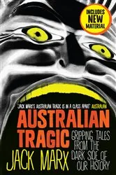 Book cover of Australian Tragic by Jack Marx