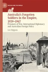 Book cover of Australia's Forgotten Soldiers in the Empire, 1939–1947 by Lee Rippon