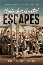 Book cover of Australia's Greatest Escapes by Colin Burgess