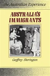Book cover of Australia's Immigrants: 1788-1988 by Geoffrey Sherington