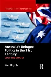 Book cover of Australia’s Refugee Politics in the 21st Century by Kim Huynh