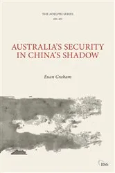 Book cover of Australia’s Security in China’s Shadow by Euan Graham
