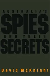 Book cover of Australia's Spies and their Secrets by David McKnight
