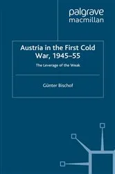 Book cover of Austria in the First Cold War, 1945-55 by G. Bischof