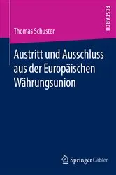 Book cover of Austritt und Ausschluss aus der Europäischen Währungsunion by Thomas Schuster