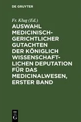 Book cover of Auswahl medicinisch-gerichtlicher Gutachten der königlich wissenschaftlichen Deputation für das Medicinalwesen, Erster Band by Fr. Klug
