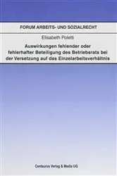 Book cover of Auswirkungen fehlender oder fehlerhafter Beteiligung des Betriebsrats bei der Voraussetzung auf das Einzelarbeitsverhältnis by Elisabeth Poletti