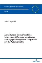 Book cover of Auswirkungen innerverbandlicher Satzungsverstoeße sowie unzulaessiger Satzungsgestaltungen von Tarifparteien auf das Außenverhaeltnis by Joanna Zoglowek