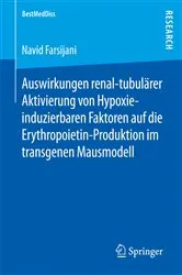 Book cover of Auswirkungen renal-tubulärer Aktivierung von Hypoxie-induzierbaren Faktoren auf die Erythropoietin-Produktion im transgenen Mausmodell by Navid Farsijani