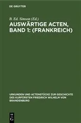 Book cover of Auswärtige Acten, Band 1: (Frankreich) by B. Ed. Simson