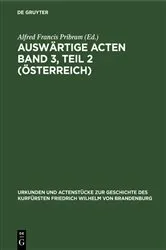 Book cover of Auswärtige Acten Band 3, Teil 2 (Österreich) by Alfred Francis Pribram