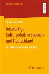 Book cover of Auswärtige Kulturpolitik in Spanien und Deutschland by Christian Pfeiffer