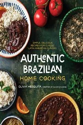Book cover of Authentic Brazilian Home Cooking by Olivia Mesquita
